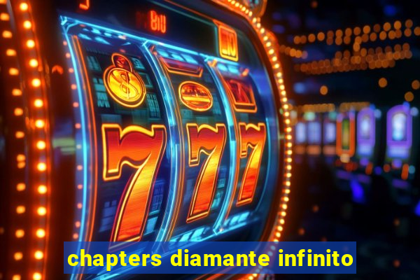 chapters diamante infinito